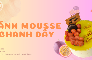 BÁNH Mousse chanh dây - Bánh sinh nhật kiểu âu độc lạ tại Tân Bình