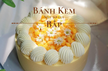 CÔNG THỨC LÀM BÁNH KEM BẮP NGON TẠI NHÀ